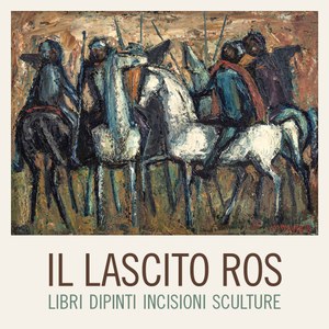 Il lascito Ros: libri, dipinti, incisioni, sculture