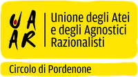 Unione degli Atei e degli Agnostici Razionalisti - Circolo di Pordenone