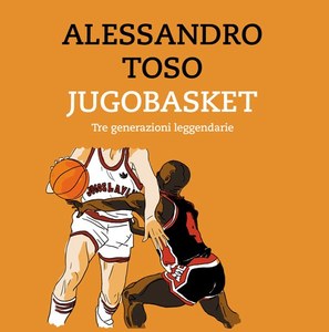 Presentazione del libro "Jugobasket. Tre generazioni leggendarie"