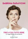 Fino a qui tutto bene (Sperling & Kupfer, 2020) di Sabrina Paravicini