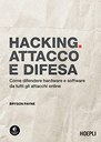 Hacking, attacco e difesa. Come difendere hardware e software da tutti gli attacchi online (Hoepli, 2022) di Bryson Payne