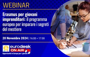 #EurodeskOnAir - “Erasmus per giovani imprenditori: il programma europeo per imparare i segreti del mestiere”