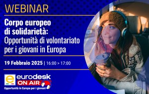 #EurodeskOnAir: "Corpo Europeo di Solidarietà - Opportunità di Volontariato per i Giovani in Europa!"